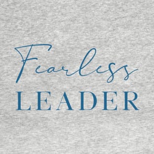 Fearless Leader In Bold and Decorative Text T-Shirt